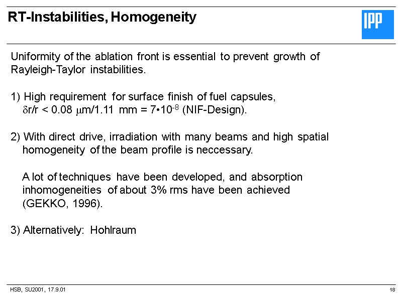 HSB, SU2001, 17.9.01 RT-Instabilities, Homogeneity  18 Uniformity of the ablation front is essential